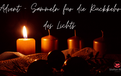 ADVENT – 6 SCHRITTE UM DICH ZU SAMMELN