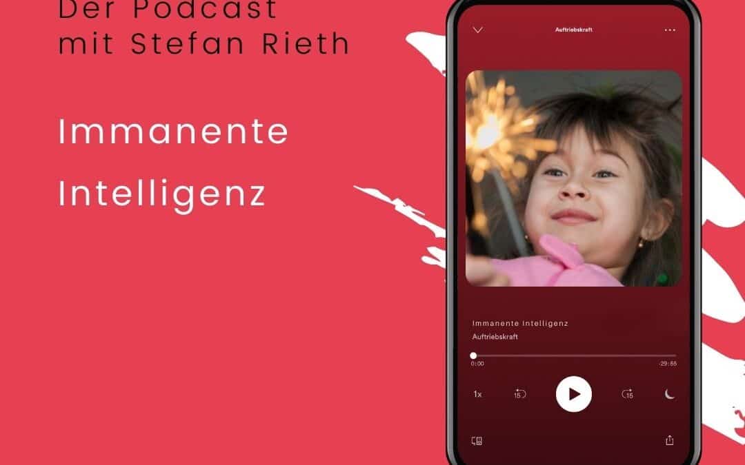 Immanente Intelligenz – Gewinne volles Vertrauen in dein Kind