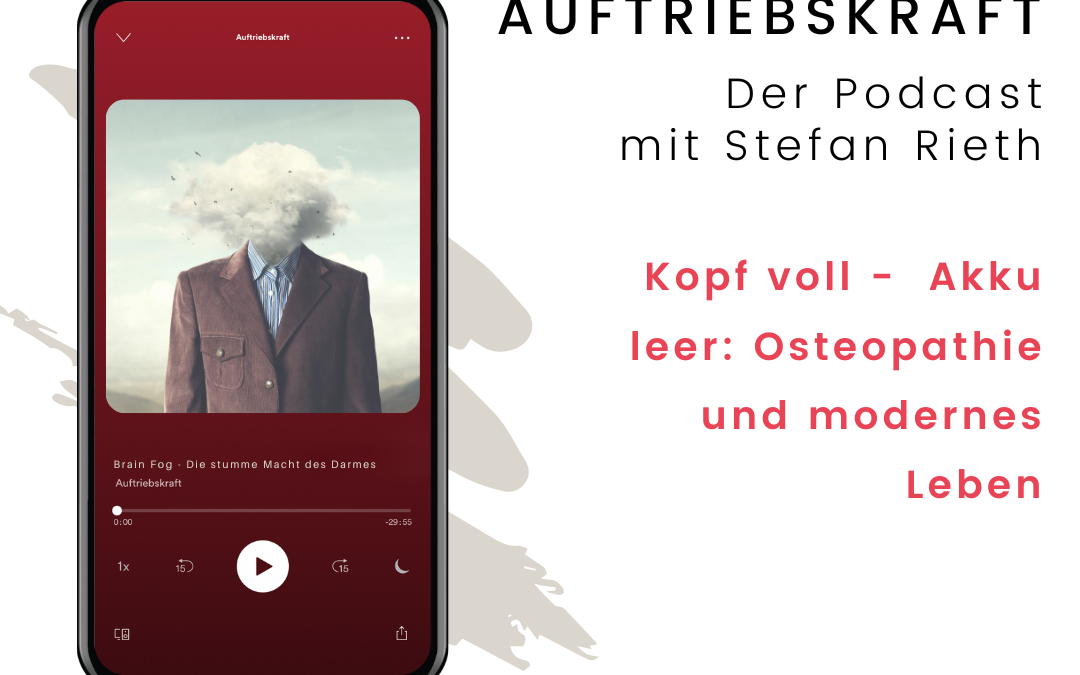 Kopf voll –  Akku leer: Osteopathie und modernes Leben