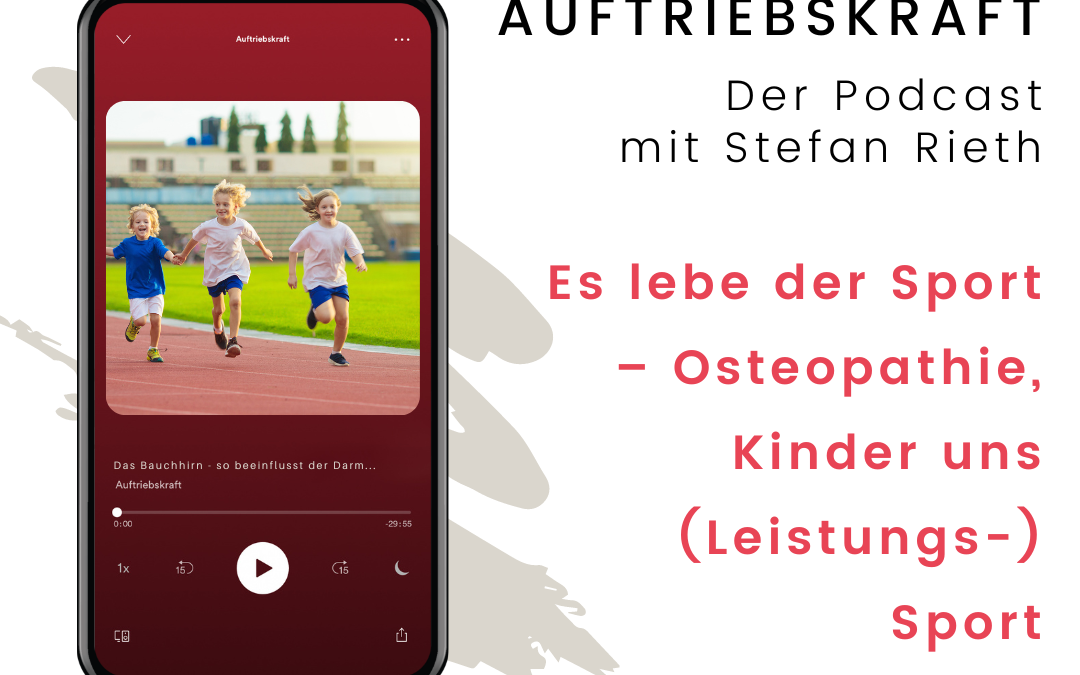 Es lebe der Sport – Osteopathie, Kinder uns (Leistungs-) Sport