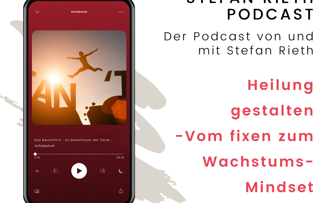 Heilung gestalten – Vom fixen zum Wachstums-Mindset