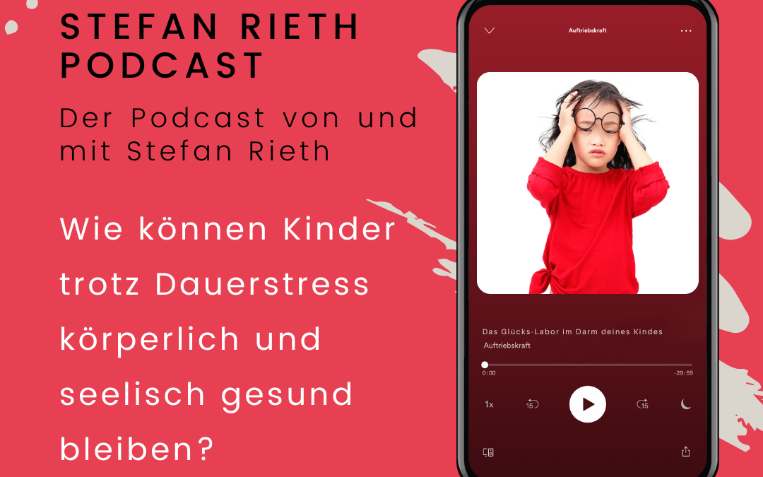 Wie können Kinder trotz Dauerstress körperlich und seelisch gesund bleiben?